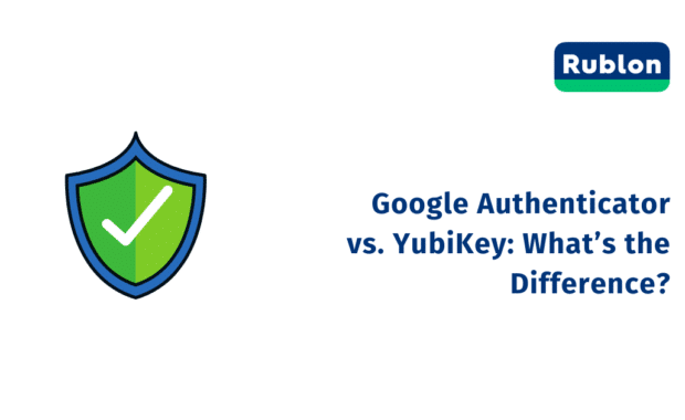 Google Authenticator vs. YubiKey: What’s the Difference?