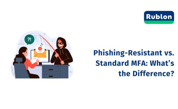 Phishing-Resistant MFA vs. Standard MFA: What's the Difference?