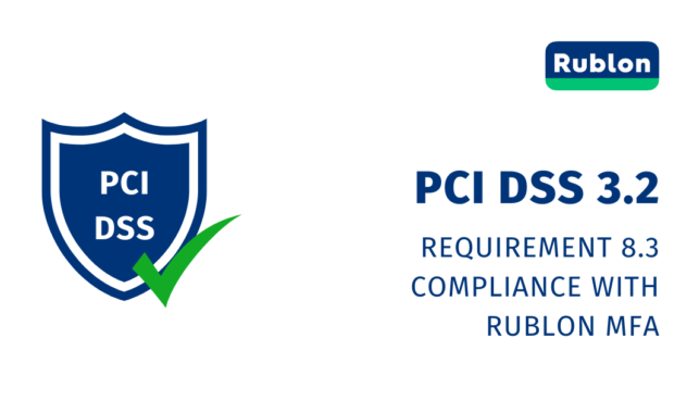 Rublon MFA is Compliant With PCI DSS 3.2’s Requirement 8.3