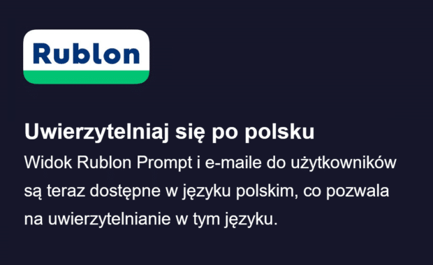 Widok Rublon Prompt i e-maile do użytkowników są teraz dostępne po polsku