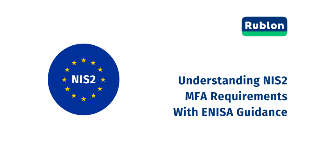 Understanding NIS2's MFA requirements is simpler with ENISA’s implementing guidance.