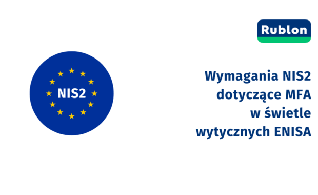 Wytyczne ENISA dotyczące wymagań Dyrektywy NIS2 w zakresie uwierzytelniania MFA