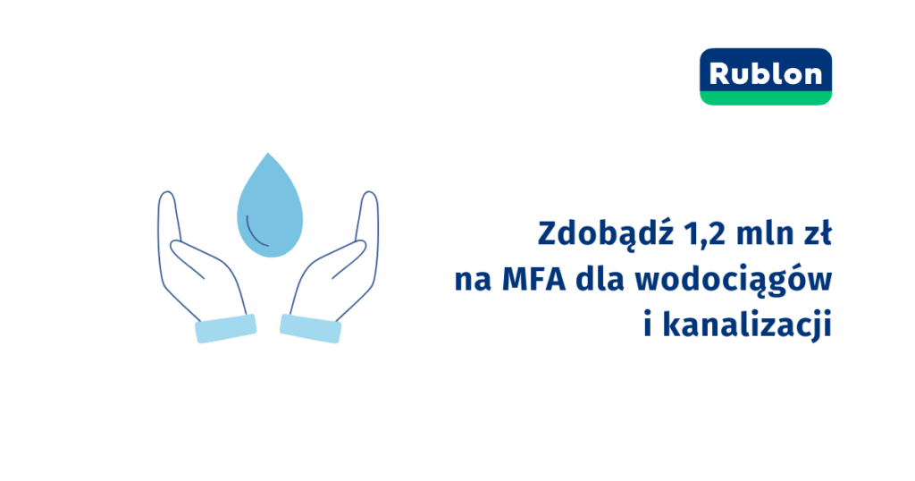 Zdobądź 1,2 mln zł na MFA dla wodociągów i kanalizacji
